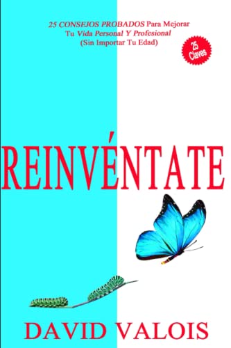 REINVÉNTATE Cómo Reorganizar Tu Vida: 11 - Valois, David
