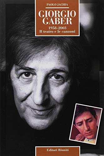 Giorgio Gaber 1958-2003. Il teatro e le canzon