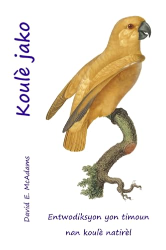 Koulè jako: Entwodiksyon yon timoun nan koulè natirèl (Koulè Nan Lanati) (Haitian Edition)