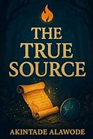 The True Source: A Sacred Fantasy of Light and Resistance B0G3KFJ31L Book Cover