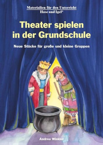 Theater spielen in der Grundschule: Neue Stücke für große und kleine Gruppen., 18.35