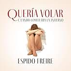 Quería volar: Cuando comer era un infierno