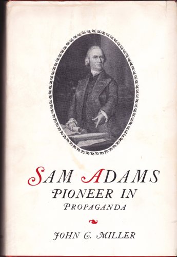 Sam Adams: Pioneer in Propaganda 0804700249 Book Cover