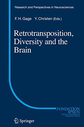 Retrotransposition, Diversity and the Brain (Research and Perspectives in Neurosciences) Retrotransposition, Diversity and the Brain (Research and Perspectives in Neurosciences)