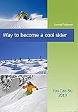 skiers  Way to become a cool skier (English Edition)