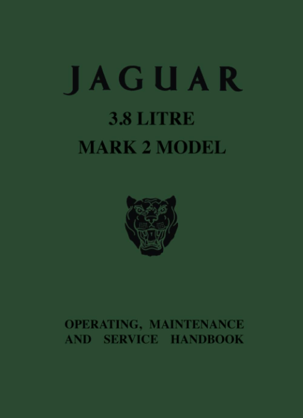 Jaguar 3.8 Litre Mark 2 Handbook: Part No E115/10 (Official Owners' Handbooks)