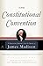 The Constitutional Convention: A Narrative History from the Notes of James Madison (Modern Library Classics)