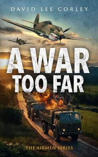 A War Too Far: A Vietnam War Novel (The Airmen Series)