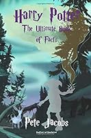 Harry Potter - The Ultimate Book of Facts: Over 250 amazing facts about the world of magic! 1706262566 Book Cover