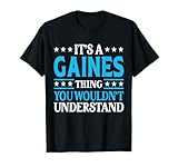 It's A Gaines Thing Surname Funny Family Last Name Gaines T-Shirt