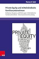 Private Equity Und Mittelstandische Familienunternehmen: Sichtweise, Akzeptanz Und Erfahrungen Mittelstandischer Familienunternehmen - Eine Empirische 3847104764 Book Cover