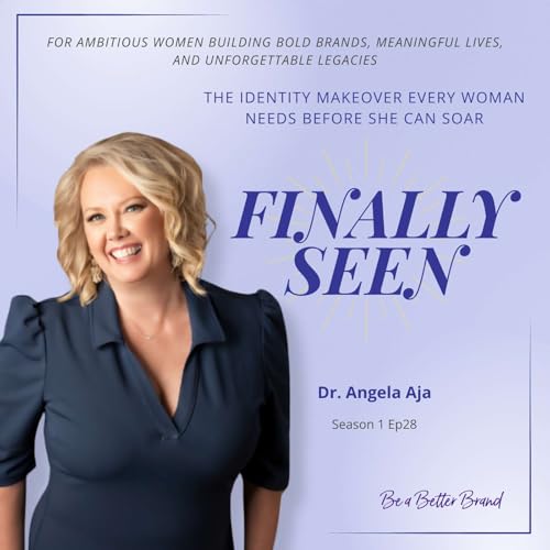 The Identity Makeover Every Woman Needs Before She Can Soar with Dr. Angela Aja
