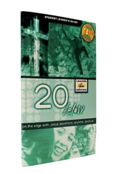 Paperback 20 Below, On the Edge with Jesus Anywhere, Anytime, Anyhow (Spititual 50 Day Adventure, Student Leader's Guide) Book