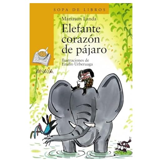 Elefante corazón de pájaro (LITERATURA INFANTIL - Sopa de Libros)