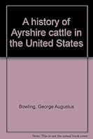 A history of Ayrshire cattle in the United States 0870122118 Book Cover