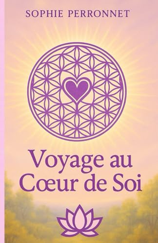Voyage au coeur de soi: Le guide pour retrouver énergie,