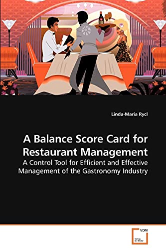 A Balance Score Card for Restaurant Management: A Control Tool for Efficient and Effective Management of the Gastronomy Industry