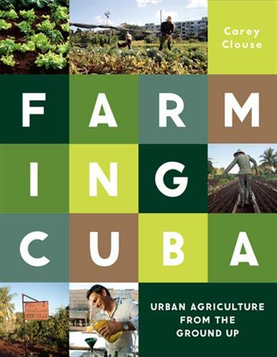 Farming Cuba: Urban Agriculture From the Ground Up