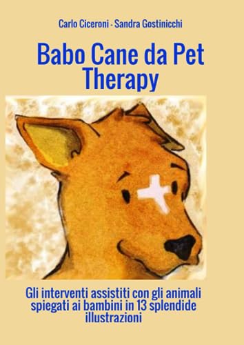 Babo Cane da Pet Therapy: Gli interventi assistiti con gli animali spiegati ai bambini in 13 splendide illustrazion