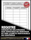  Registre unique de délivrance des horaires de services et des livrets individuels de contrôle: Conforme à l’arrêté du 20 juillet 1998  Registre ... en transport routier  Format A4 – 123 pages.