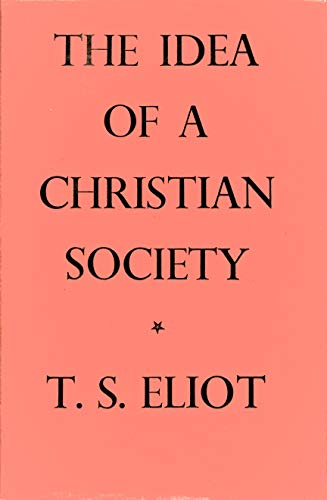 The idea of a Christian society B0007JJB86 Book Cover
