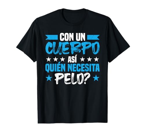 Un Cuerpo Así Divertida Humor Camiseta
