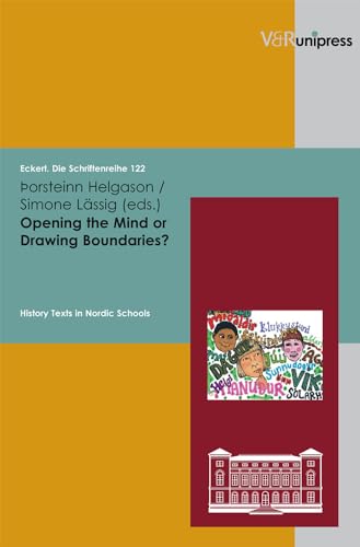 Opening the Mind or Drawing Boundaries?: History Texts in Nordic Schools (Eckert. Die Schriftenreihe)