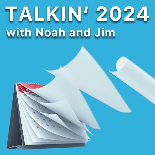 Talkin&rsquo; 2024 with Noah and cover art