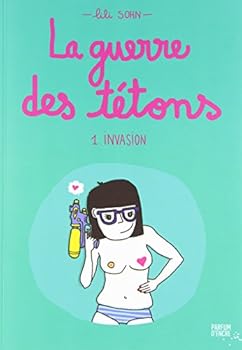 Paperback LA GUERRE DES TETONS V 01 INVASION [French] Book