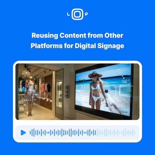 Reusing Content from Other Platforms for Digital Signage