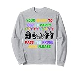 Your never to old to party pass the prune juice fo