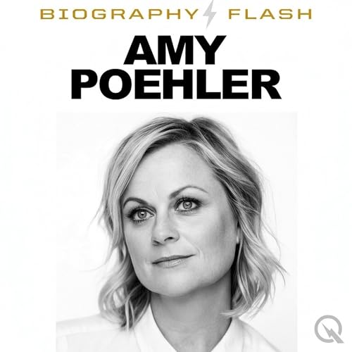 Amy Poehler: From Improv Queen to Comedy Icon - The Untold Story of Her Rise to Hollywood Stardom cover art