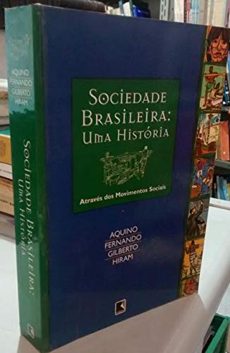 Sociedade brasileira – Uma história através dos movimentos sociais: Uma história através dos movimentos sociais
