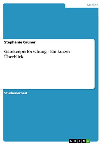 Gatekeeperforschung - Ein kurzer Überblick (German Edition)