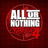  All Or Nothing Cypher 4 [Explicit]