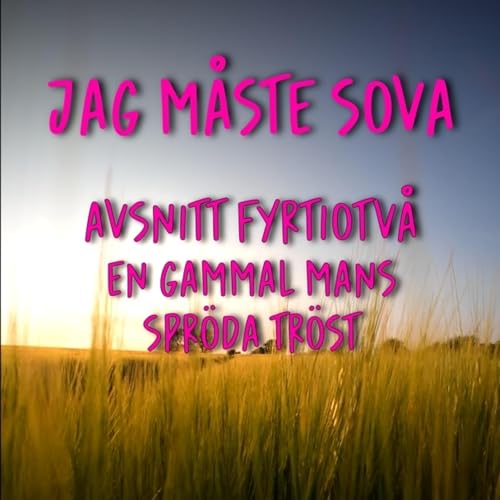 Episod 42 - En gammal mans spr&ouml;da tr&ouml;st