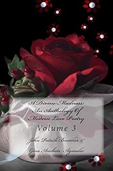 Paperback A Divine Madness: An Anthology Of Modern Love Poetry: Volume 3 Book