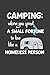 Produktbild Camping: Where You Spend A Small Fortune To Live Like A Homeless Person: Camping RV Journal For Men And Women (6 x 9", 120 pages, blank lined white journal paper)