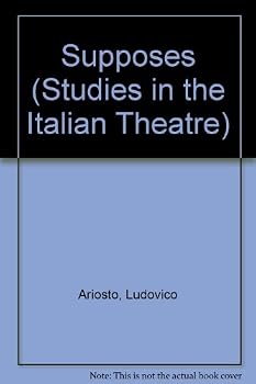 Ariosto's the Supposes, Machiavelli's the Mandrake, Intronati's the Deceived: Three Italian Renaissance Comedies (Studies in the Italian Theatre)