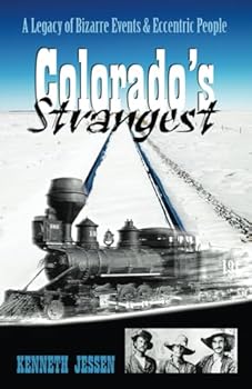 Paperback Colorado's Strangest: A Legacy of Bizarre Events and Eccentric People Book