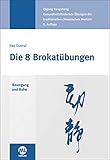 Die 8 Brokatübungen - Herausgeber: Gisela Hildenbrand Jiao Guorui 