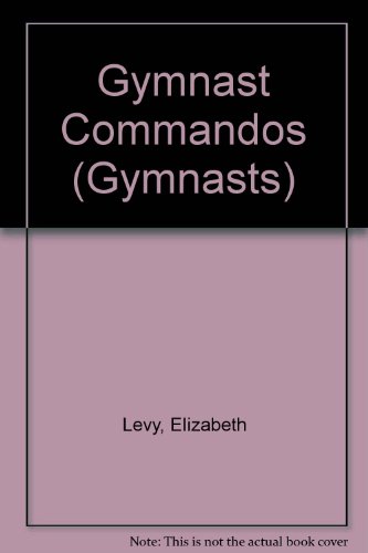 Gymnast Commandos (Gymnasts) 0590438352 Book Cover