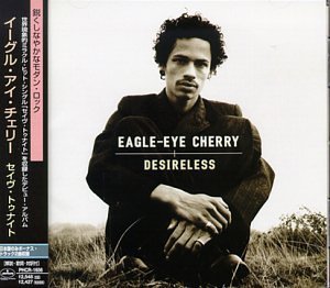 eagle-eye cherry desireless