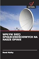 Wplyw Sieci SpolecznoSciowych Na Nasze Opinie 6209269818 Book Cover