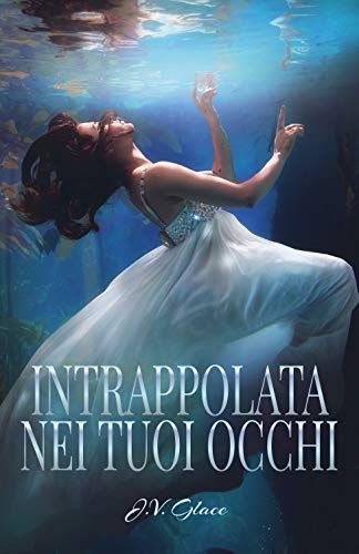 Intrappolata nei tuoi occhi di [J.V. Glace]