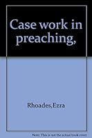 Case work in preaching, B0007E8E66 Book Cover