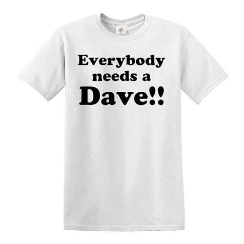 Image of Darkwear Men's Funny | Everybody Needs A Dave Slogan M/JOKETOP TEE T-Shirt(White,4XL)