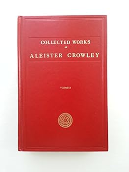 The Works of Aleister Crowley (Collected Works of Aleister Crowley)