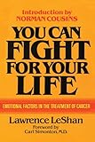 You Can Fight For Your Life: Emotional Factors in the Treatment of Cancer