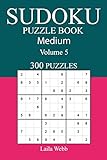 300 Medium Sudoku Puzzle Book: Volume 5